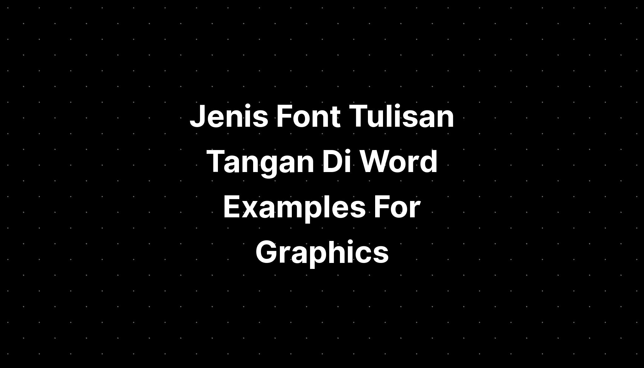 Jenis Font Tulisan Tangan Di Word Examples For Graphics Imagesee 1728